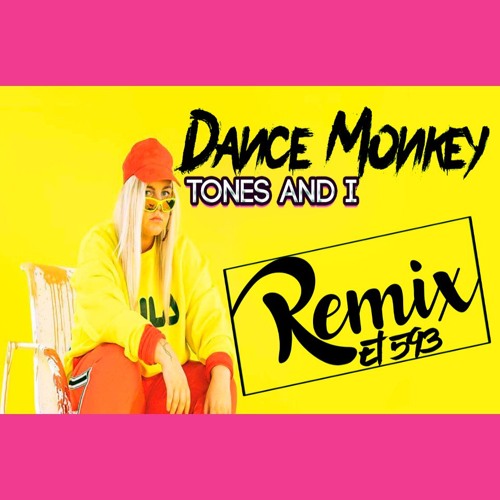 Stream DANCE MONKEY - TONES AND I #REMIX2020 (DJ ADONIS PONCE EL 593)  [CLICK EN ''BUY'' PARA DESCARGAR] by DJ ADONIS PONCE | Listen online for  free on SoundCloud