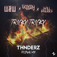 W&W X Timmy Trumpet X Will Sparks Ft. Sequenza - Tricky Tricky (THNDERZ Festival Mix)