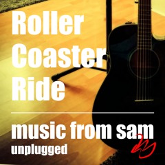 Roller - Coaster Ride (Unplugged)
