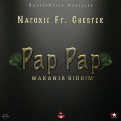 Natoxie & Chester - Pap Pap (Makanja Riddim) 2020