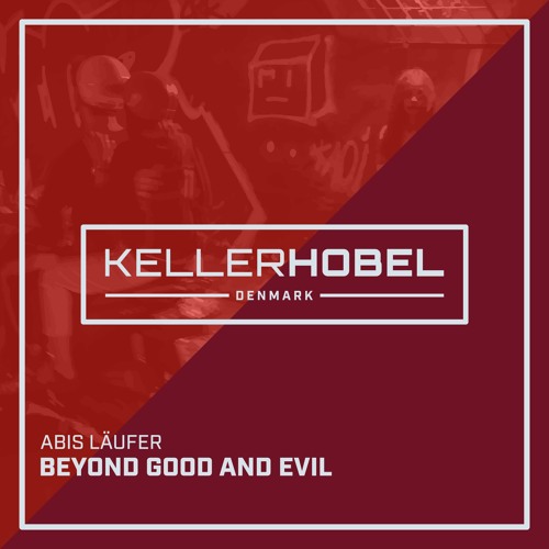 SNIPPET | Abis Läufer - Beyond Good And Evil (Original Mix)