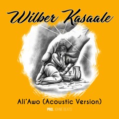 Ali Awo   Wilber Kasale (Acoustic Version)