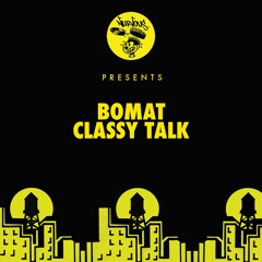 Bomat - Classy Talk