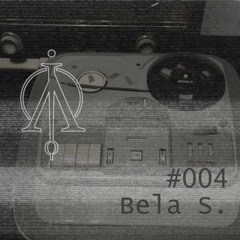 IMTAKT Tonband #004: Bela S.