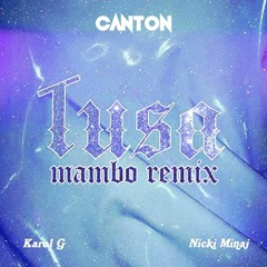 Karol G, Nicki Minaj - Tusa (CANTON Mambo Remix)
