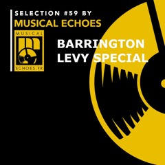 Musical Echoes roots selection #59 (janvier 2020 / Barrington Levy special)