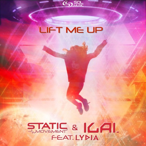 Static Movement & Ilai Feat. Lydia - Lift Me Up [SOL MUSIC]
