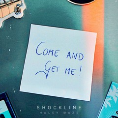 Shockline - Come And Get Me (feat. Haley Maze)