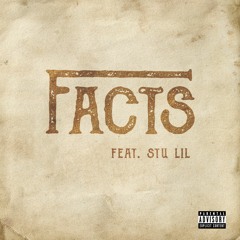 FACTS (ft. Stu Lil)