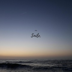 Smile.