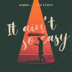 It Ain't So Easy