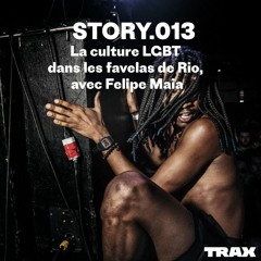 Story.013 : La culture LGBT dans les favelas de Rio, avec Felipe Maia