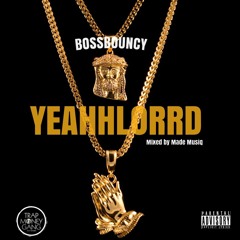 Boss BOuncy - Yeah Lord
