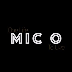 One Life to live | @micogreatness