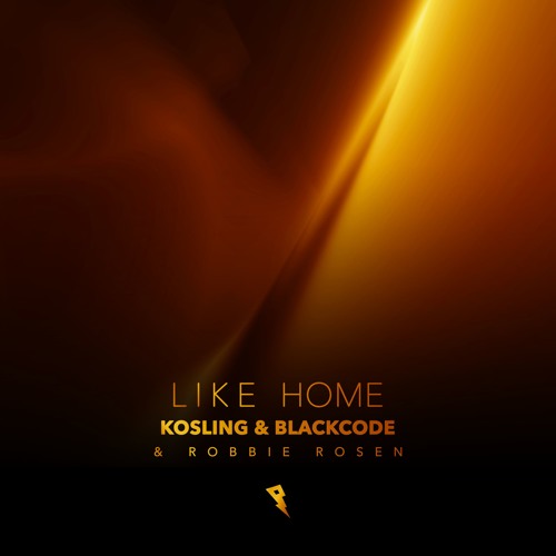 Kosling & Blackcode & Robbie Rosen - Like Home