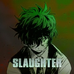 SLAUGHTER (Villain Deku Megalo)