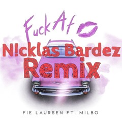 Fie Laursen - Fuck Af Feat. Milbo (N!cklas Bardez Remix)