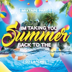 DJ LA^CHEL - MIXTAPE 1 ( I'm Taking You Back To The Summer )
