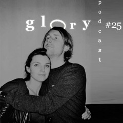 Glory Podcast #25 Bas Bots [a mix for Sam]