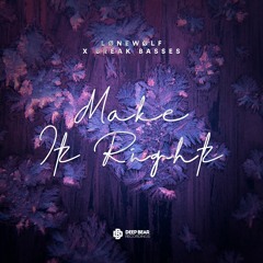 LØNEWØLF X Break Basses - Make It Right
