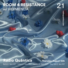 Room 4 Resistance 21 W/ Hermeneia - Rádio Quântica (15.08.2019)