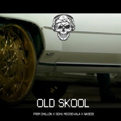 Old Skool - Prem Dhillon x Sidhu Moose Wala x Naseeb (Ghost Remix)