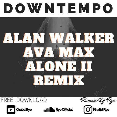 Stream Alan Walker Ft Ava Max - Alone part 2 (RYO Remix) Free Download by  RYO Official | Listen online for free on SoundCloud