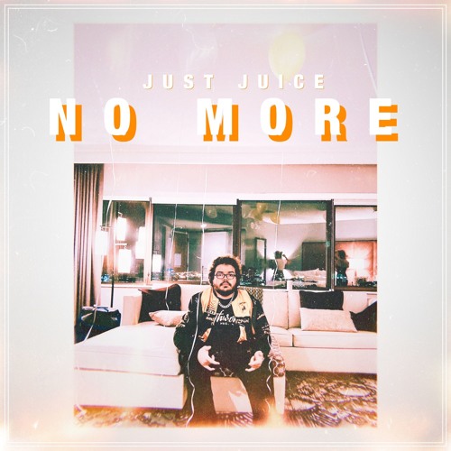 Just Juice - No More (Official Audio)