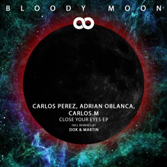 Carlos Perez, Adrian Oblanca - Close Your Eyes (Dok & Martin Remix)