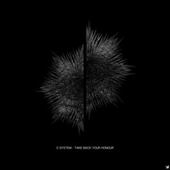 C-System - Take Back Your Honour