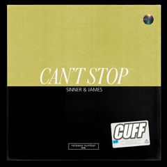 Sinner & James - Can't Stop (Original Mix) [CUFF]