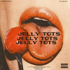 JELLY TOTS [feat. LIL Draco]