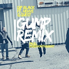 Dip Black Ft. Hevve & Quest - Gump [BurbnOnTheBeatRemix]