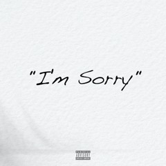 I'm Sorry (Prod. by King EF)