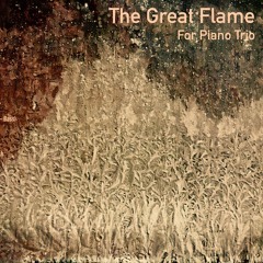 The Great Flame (Piano Trio)
