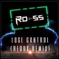 Redux Remix Loose Control ft Ro-ss          *Freedownload*
