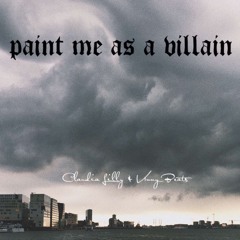 Paint Me As A Villain (feat. Claudia Lilly)
