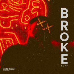 Broke - Soyb | Free Background Music | Audio Library Release
