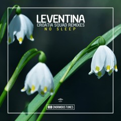 Leventina - No Sleep (Croatia Squad Remix)