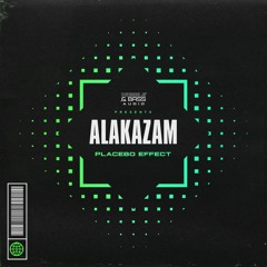 ALAKAZAM - PLACEBO EFFECT [FREE DOWNLOAD]