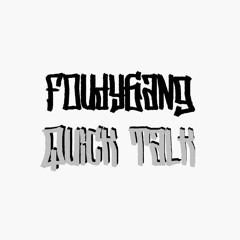 FoudyGang - Quick Talk (Terror Reid Burried Alive Remix)