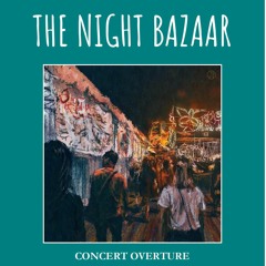 The Night Bazaar (Concert Overture)