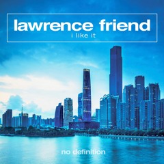 Lawrence Friend - I Like It