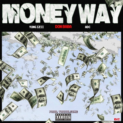 Moneyway (Feat. Yung Izii & ADC)