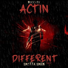 Mykka 2X (feat. Shotta Shem) - Acting Different Pt.2