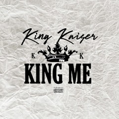 King - King Me (Produced By K town)
