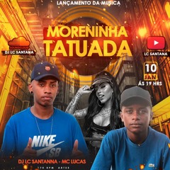 MORENINHA TATUADA ( DJ LC SANTANNA ) MC LUCAS 2020