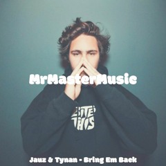 Jauz & Tynan - Bring Em Back