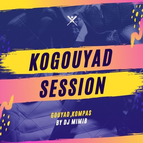 KOGOUYAD SESSION By Dj Mimib