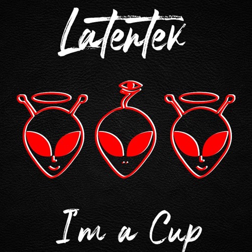 Latentek - I'm a Cup